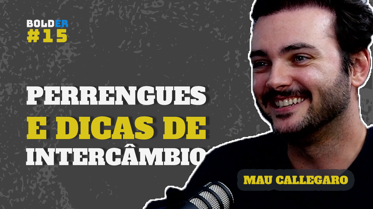 Reabertura do Intercâmbio na Irlanda – Mauricio Callegaro | Bolder Podcast 15