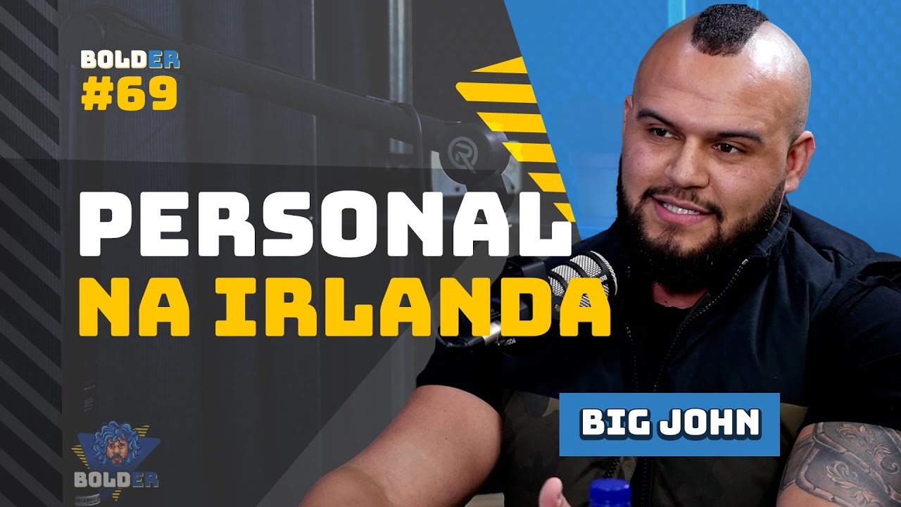 MAROMBA / PERSONAL TRAINER NA IRLANDA – THE BIG JOHN | Bolder Podcast 69