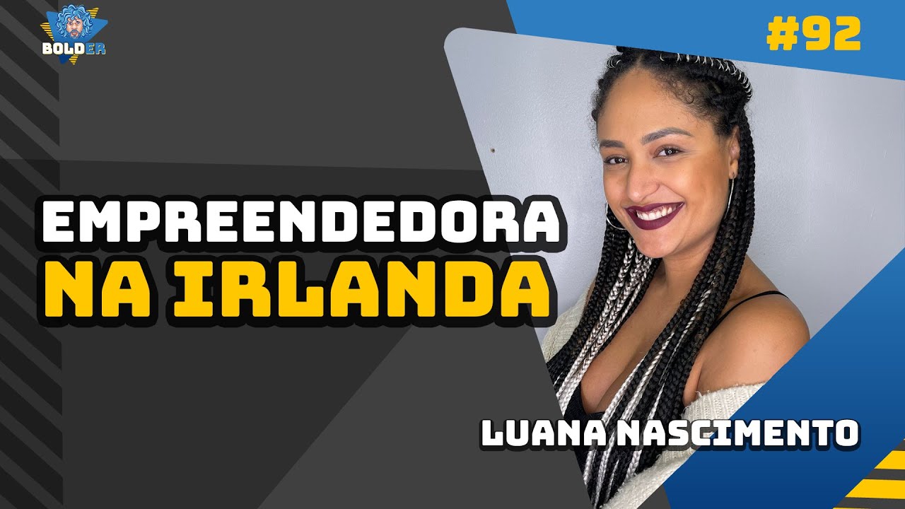 EMPREENDEDORA | Vintage Studio  Luana Nascimento | Bolder Podcast 91