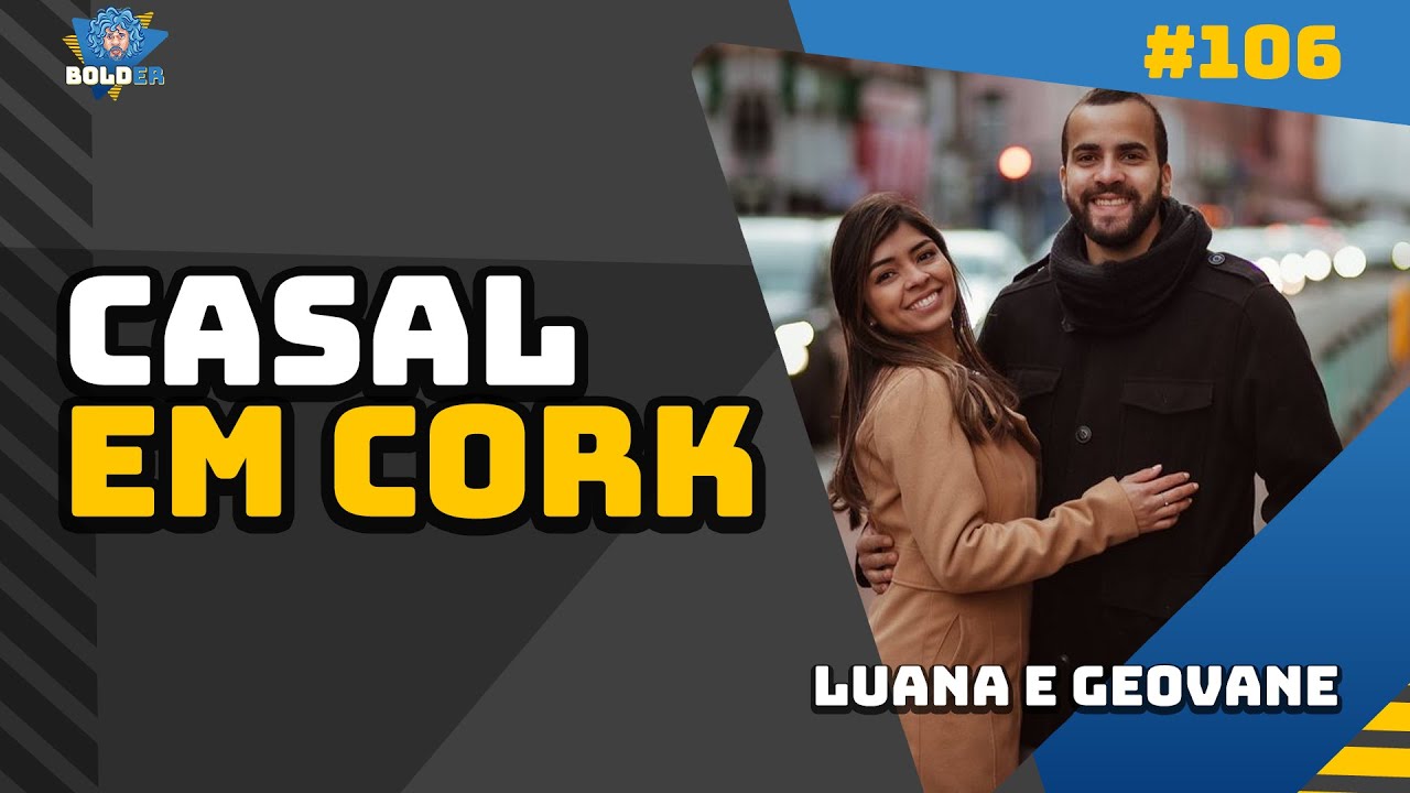 CASAL EM CORK (A2 PELO MUNDÃO)  | Bolder Podcast 106