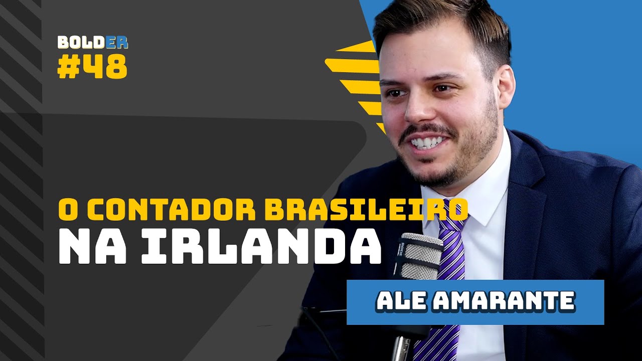 Contador Brasileiro na Irlanda – Alexandre Amarante | Bolder Podcast 48