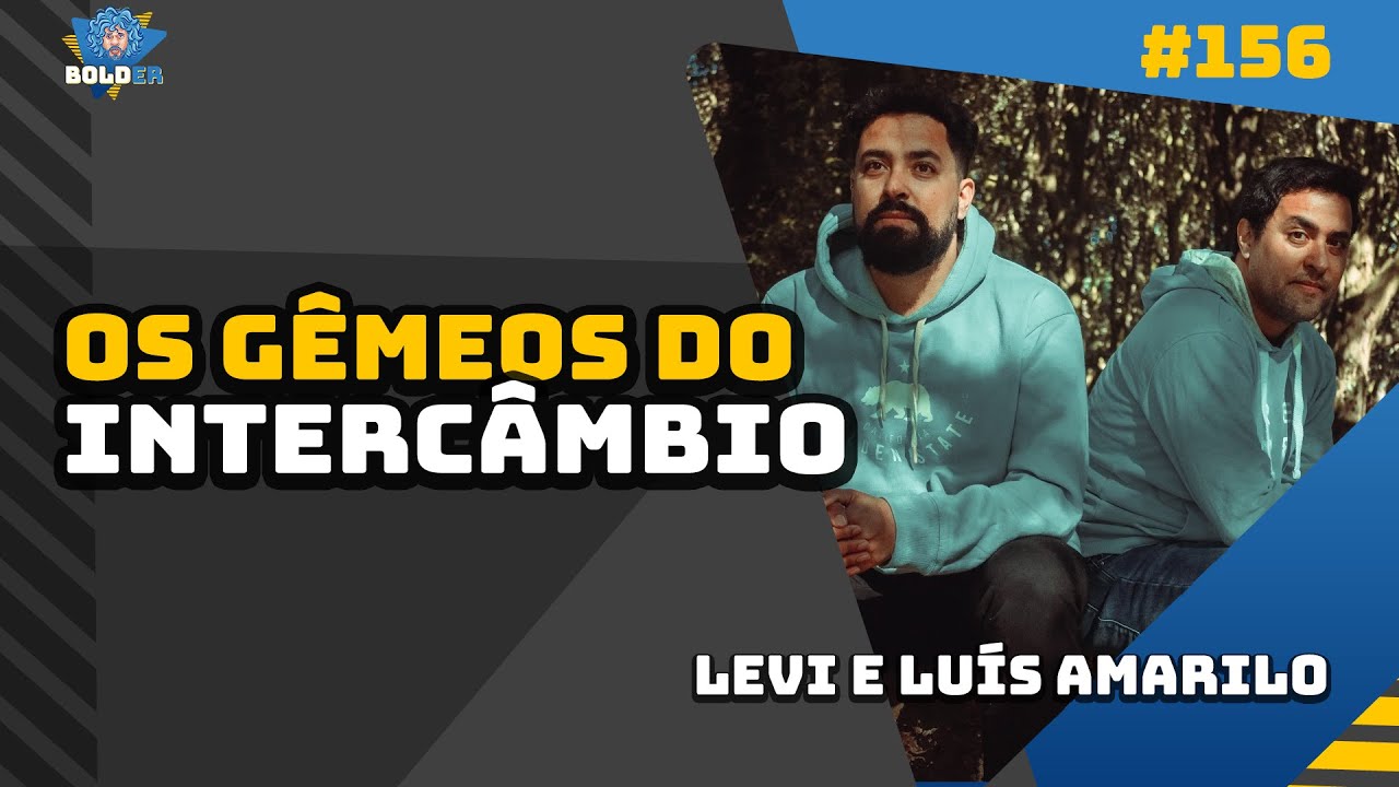 DE ARTISTAS A INTERCAMBISTAS – Levi & Luís Amarilo | Bolder Podcast 156