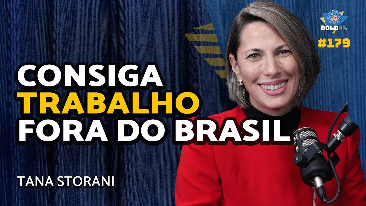 CONSULTORA DE CARREIRA NA EUROPA – Tana Storani | Bolder Podcast 179