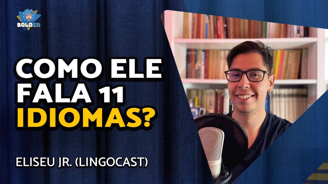 HIPERPOLIGLOTA BRASILEIRO NA POLÔNIA – Eliseu Jr. | Bolder Podcast 309