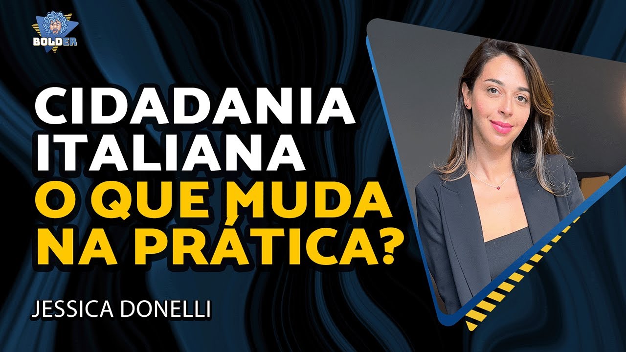 ⚠️ CONFIRMADO: Alterações na Cidadania Italiana – Jessica Donelli | Bolder Podcast 433