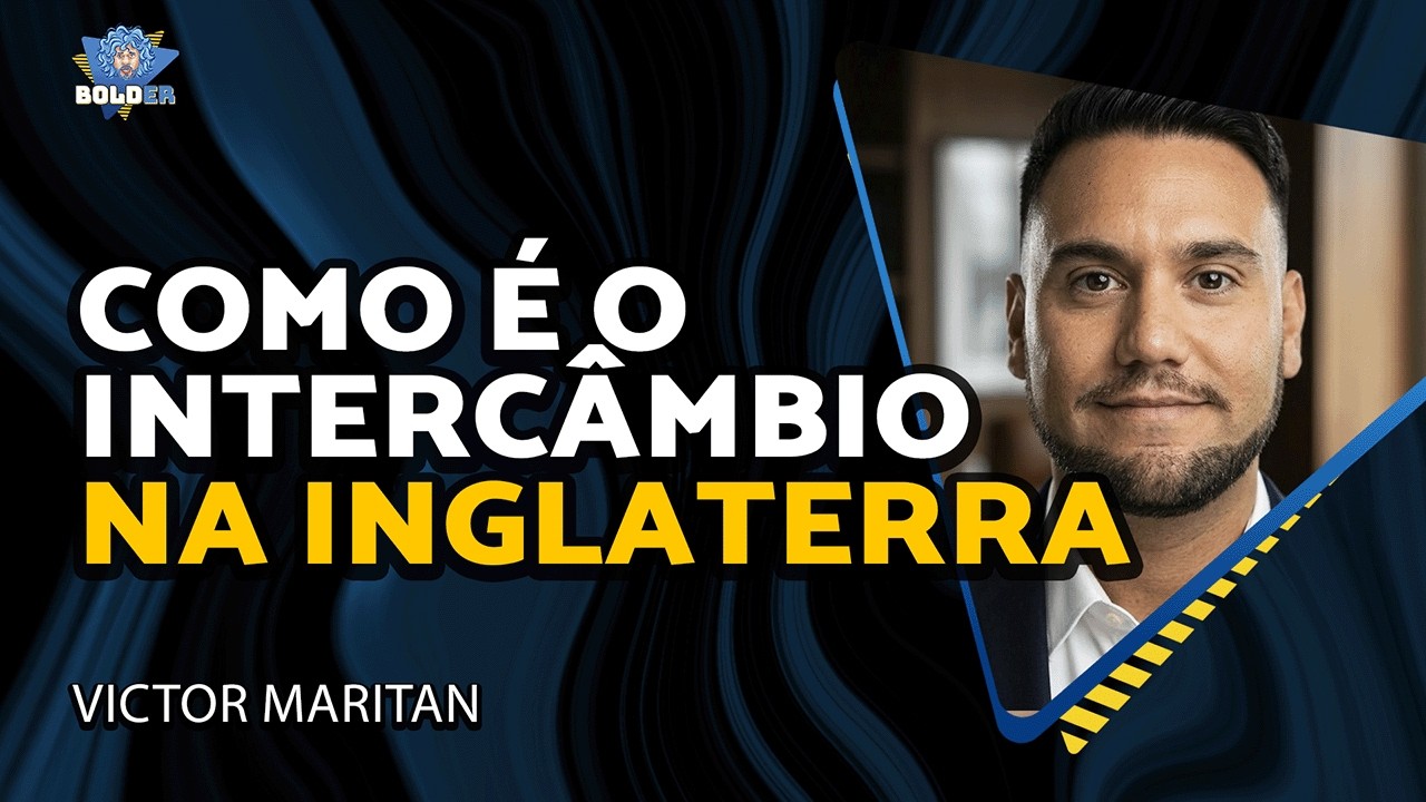 TUDO SOBRE INTERCÂMBIO NA INGLATERRA – Victor Maritan | Bolder Podcast 504