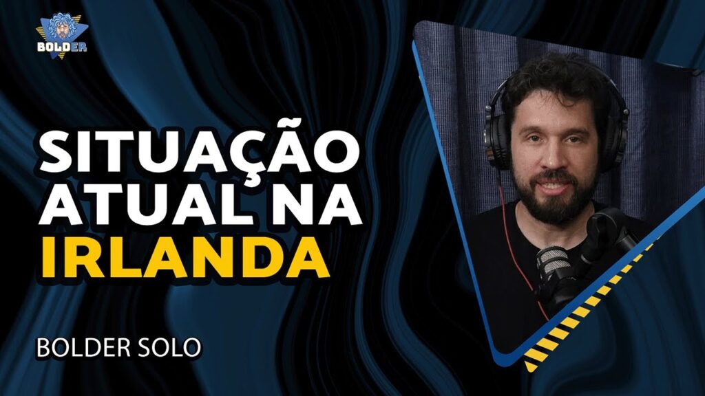 NOTÍCIAS E TRETAS DA IRLANDA – Bolder Solo | Bolder Podcast 508
