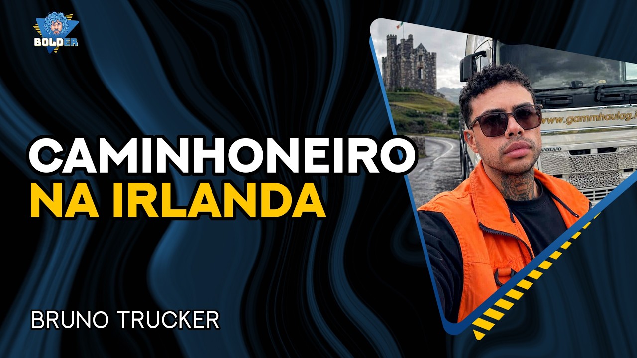 Profissão Caminhoneiro na Irlanda: Vale a Pena? Tudo sobre Rotina, Salários e Vistos