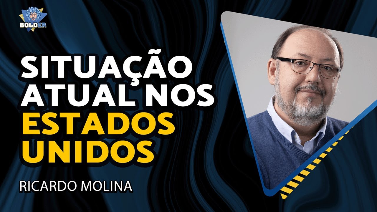 SITUAÇÃO ATUAL DOS ESTADOS UNIDOS – Ricardo Molina | Bolder Podcast 401